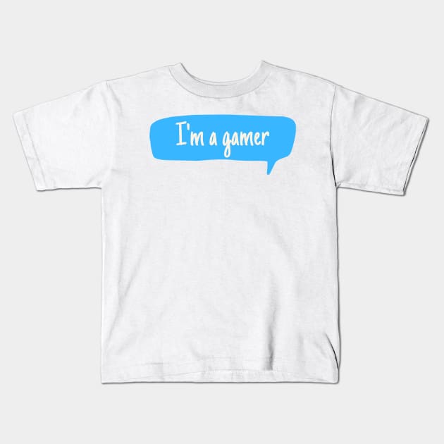 I'm a gamer Kids T-Shirt by bougieFire